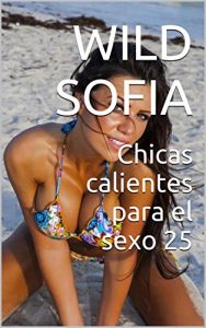 Baixar Chicas calientes para el sexo 25 (Spanish Edition) pdf, epub, eBook