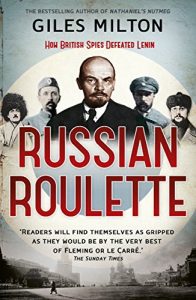 Baixar Russian Roulette: A Deadly Game: How British Spies Thwarted Lenin’s Global Plot (English Edition) pdf, epub, eBook