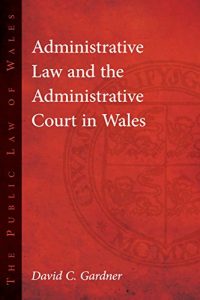 Baixar Administrative Law and the Administrative Court in Wales (The Public Law of Wales) pdf, epub, eBook