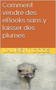 Baixar Comment vendre des eBooks sans y laisser des plumes (French Edition) pdf, epub, eBook