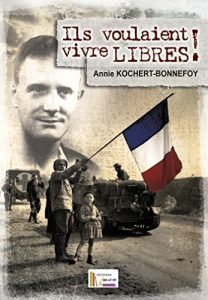 Baixar Ils voulaient vivre libres !: Maquis Antoine Armagnac dit de Trassanel (French Edition) pdf, epub, eBook
