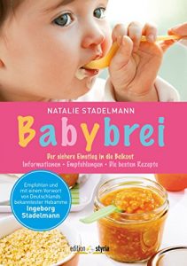 Baixar Babybrei: Der sichere Einstieg in die Beikost. Mit einem Vorwort von Ingeborg Stadelmann (German Edition) pdf, epub, eBook