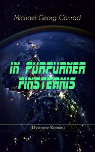 Baixar In purpurner Finsternis (Dystopie-Roman): Science-Fiction-Klassiker (German Edition) pdf, epub, eBook
