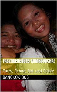 Baixar Faszinierendes Kambodscha!: Party, Sonne, Sex und Folter (German Edition) pdf, epub, eBook