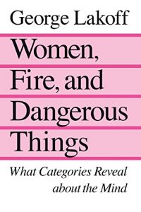 Baixar Women, Fire, and Dangerous Things: What Categories Reveal About the Mind pdf, epub, eBook