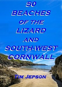 Baixar 50 BEACHES of the LIZARD  and SOUTH-WEST CORNWALL (50 BEACHES of CORNWALL Book 2) (English Edition) pdf, epub, eBook