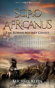 Baixar Scipio Africanus: The Roman Miltary Genius (English Edition) pdf, epub, eBook