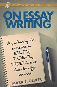 Baixar On Essay Writing: A pathway to success in IELTS, TOEFL, TOEIC, and Cambridge exams (English Edition) pdf, epub, eBook