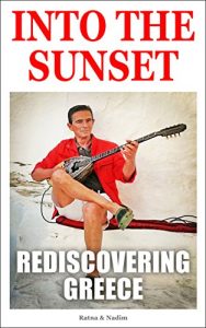Baixar Into The Sunset: Rediscovering Greece: A visual journey through the heart of a nation struggling in the face of economic doom (The Rediscovering Series Book 1) (English Edition) pdf, epub, eBook