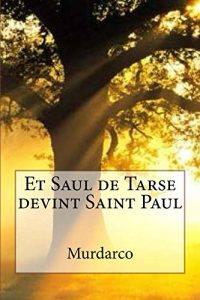 Baixar Et Saul de Tarse devint Saint Paul (French Edition) pdf, epub, eBook