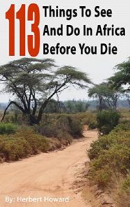 Baixar 113 Things To See And Do In Africa Before You Die (English Edition) pdf, epub, eBook