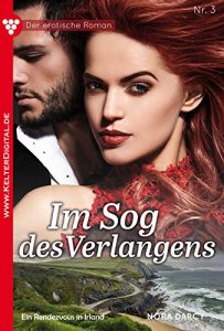 Baixar Der erotische Roman 3 – Erotikroman: Im Sog des Verlangens (Ein erotischer Roman) (German Edition) pdf, epub, eBook