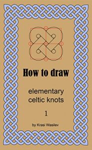 Baixar How To Draw Elementary Celtic Knots1 (Mind development drawing with Krasi Wasilev) (English Edition) pdf, epub, eBook