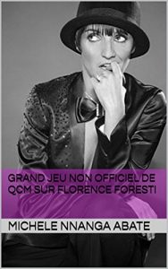 Baixar GRAND JEU NON OFFICIEL DE QCM SUR FLORENCE FORESTI  (French Edition) pdf, epub, eBook