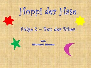 Baixar Hoppi der Hase: Folge 2 – Ben der Biber (German Edition) pdf, epub, eBook