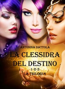 Baixar La Clessidra del Destino – La Trilogia (Italian Edition) pdf, epub, eBook