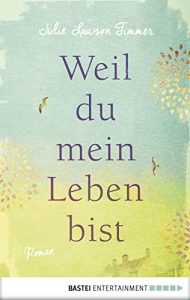 Baixar Weil du mein Leben bist: Roman (German Edition) pdf, epub, eBook