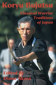 Baixar Koryu Bujutsu: Classical Warrior Traditions of Japan (English Edition) pdf, epub, eBook