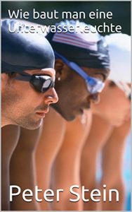 Baixar Wie baut man eine Unterwasserleuchte (German Edition) pdf, epub, eBook