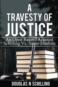 Baixar Travesty of Justice: Schilling Vs. Sauer-Danfoss (English Edition) pdf, epub, eBook
