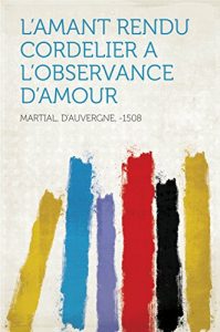 Baixar L’amant rendu cordelier a l’observance d’amour pdf, epub, eBook