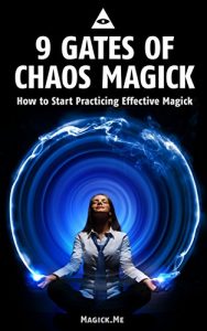 Baixar 9 Gates of Chaos Magick: How to Start Practicing Effective Magick (English Edition) pdf, epub, eBook