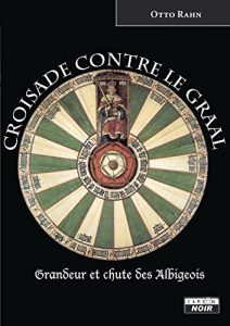 Baixar Croisade contre le Graal Grandeur et chute des Albigeois: 105 (Camion Noir) pdf, epub, eBook