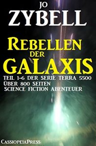 Baixar Rebellen der Galaxis (Teil 1-6 der Serie TERRA 5500 – Sammelband) pdf, epub, eBook