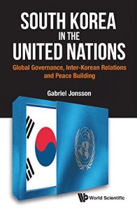 Baixar South Korea in the United Nations:Global Governance, Inter-Korean Relations and Peace Building pdf, epub, eBook