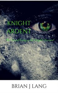Baixar Knight Ardent: The Second Entry in the Knight’s Journal (English Edition) pdf, epub, eBook