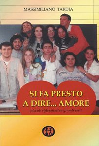 Baixar Si fa presto a dire amore: Piccole riflessioni su grandi temi (Italian Edition) pdf, epub, eBook