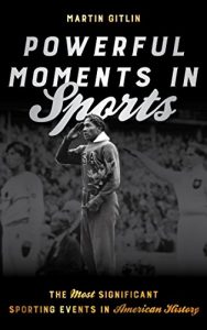 Baixar Powerful Moments in Sports: The Most Significant Sporting Events in American History pdf, epub, eBook