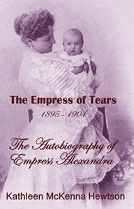 Baixar The Empress of Tears (The Autobiography of Empress Alexandra Book 2) (English Edition) pdf, epub, eBook