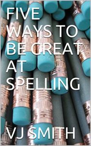 Baixar FIVE WAYS TO BE GREAT AT SPELLING         (English Edition) pdf, epub, eBook