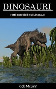 Baixar Libro per Bambini: Fatti Incredibili sui Dinosauri  (Italian Edition) pdf, epub, eBook