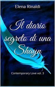 Baixar Il diario segreto di una Shayn: Contemporary Love vol. 3 (Italian Edition) pdf, epub, eBook
