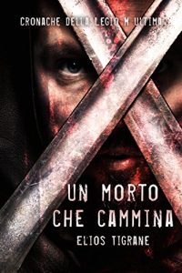 Baixar Un morto che cammina (Cronache della Legio M Ultima) (Italian Edition) pdf, epub, eBook