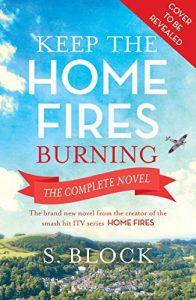 Baixar Keep the Home Fires Burning: The Complete Novel pdf, epub, eBook