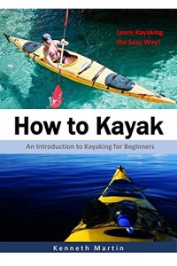 Baixar How to Kayak: An Introduction to Kayaking for Beginners (English Edition) pdf, epub, eBook