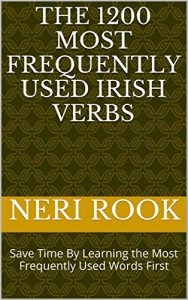 Baixar The 1200 Most Frequently Used Irish Verbs: Save Time By Learning the Most Frequently Used Words First (English Edition) pdf, epub, eBook