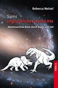 Baixar Sams unglaubliche Geschichte: Abenteuerliche Reise durch Raum und Zeit (German Edition) pdf, epub, eBook