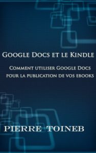 Baixar Google Docs et le Kindle: Comment utiliser Google Docs pour la publication de vos ebooks (French Edition) pdf, epub, eBook