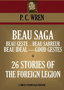 Baixar BEAU SAGA: BEAU GESTE, BEAU SABREUR, BEAU IDEAL, GOOD GESTES (Timeless Wisdom Collection Book 3670) (English Edition) pdf, epub, eBook