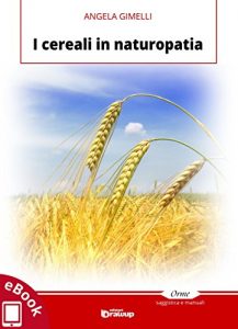 Baixar I cereali in naturopatia (Collana Orme – Saggistica e manuali) pdf, epub, eBook