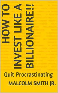 Baixar How To Invest Like A Billionaire!!: Quit Procrastinating (English Edition) pdf, epub, eBook