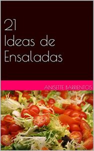 Baixar 21 Ideas de Ensaladas (Spanish Edition) pdf, epub, eBook