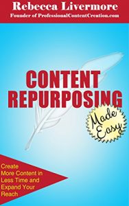 Baixar Content Repurposing Made Easy: How to Create More Content in Less Time to Expand Your Reach (English Edition) pdf, epub, eBook