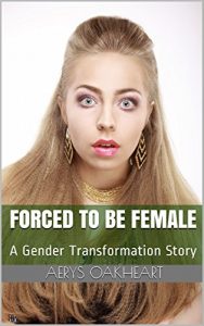 Baixar Forced to be Female: A Gender Transformation Story (Kelly’s Adventures Book 1) (English Edition) pdf, epub, eBook