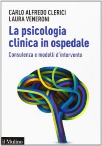 Baixar La psicologia clinica in ospedale: Consulenza e modelli d’intervento (Aspetti della psicologia) pdf, epub, eBook