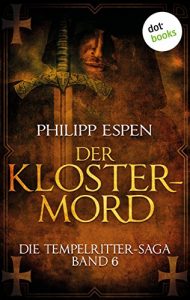 Baixar Die Tempelritter-Saga – Band 6: Der Klostermord pdf, epub, eBook